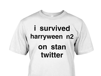 I Survived Harryween N2 On Stan Twitter T-Shirt