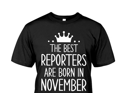 The Best Reporters Are Born In November T-Shirt jornalistas