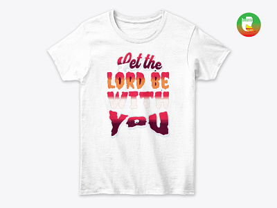 Let the lord be with you, motivational quotes T-shirt branding cheering clothing design gradeseos shop graphic design illustration logo motivational quotes t shirt typography ui vector