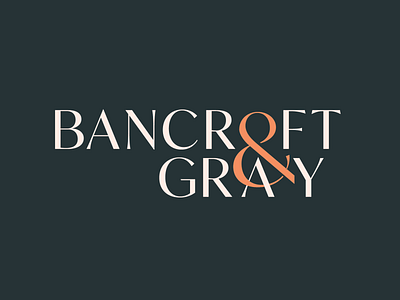 Bancroft & Gray Logo ampersand bancroft and gray branding building clean cream dark green home house interior logo orange property serif typography vintage