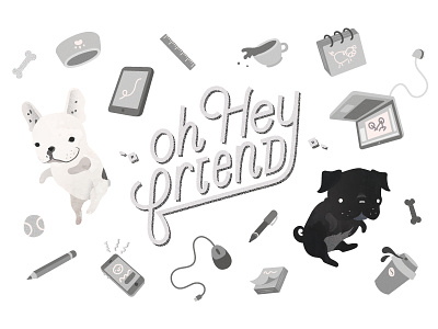 Oh Hey Friend dogs french bulldog illustration imogen oh lettering oh hey friend ohf pug studio