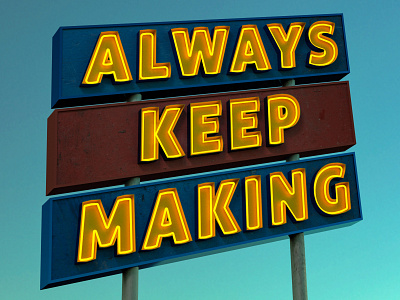 Always Keep Making