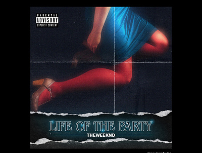 The weeknd - Life Of The Party abstract album artwork art director music music art photoshop theweeknd typogaphy typographie visual art visual artist