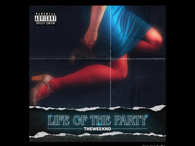 The weeknd - Life Of The Party