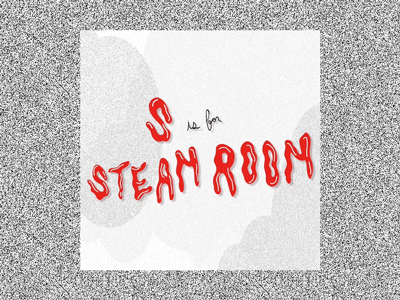 S is for Steam Room eyes love steam room whitney