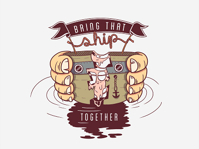 bring that ship together fun glue illustration ship typo