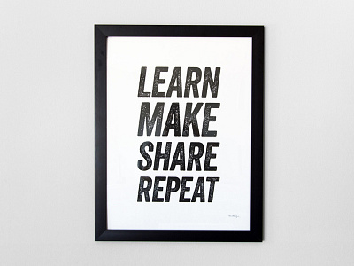 Learn, Make, Share, Repeat. poster print typography