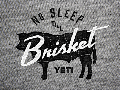 No Sleep Till Brisket brisket illustration t shirt type typography yeti