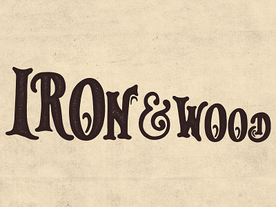 Iron & Wod design hand drawn illustration type typography