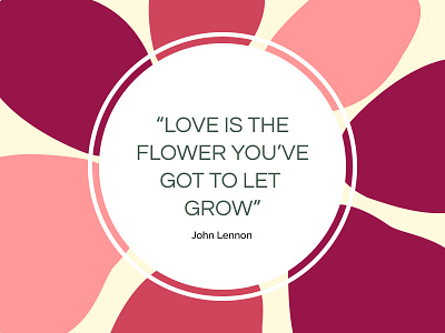Love is the Flower You've Got to Let Grow design design art figma figma design flower flowers love quotes typographic typography typography design uidesign uxdesign