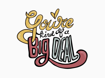 You're kind of a big deal typography