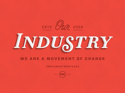 Industry change custom industry lettering lockup mortgage mortgages movement typography