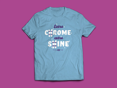 Chasing Hazel: Extra Chrome Tee apparel design tshirt typography
