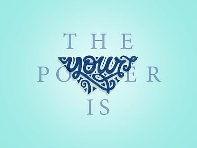 The power is yours editorial handlettered illustration lettering
