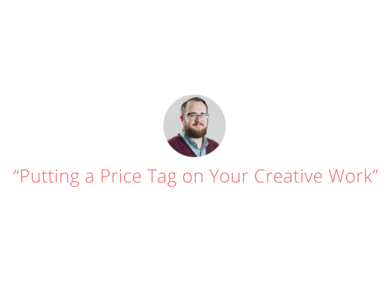 Putting a Price on Your Creative Work