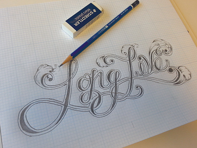 long live hand drawn hand type handtype lettering pencil sketch type typography