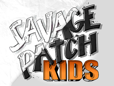 Savage Patch Kids hand type lettering letters sketch type typography vectoring