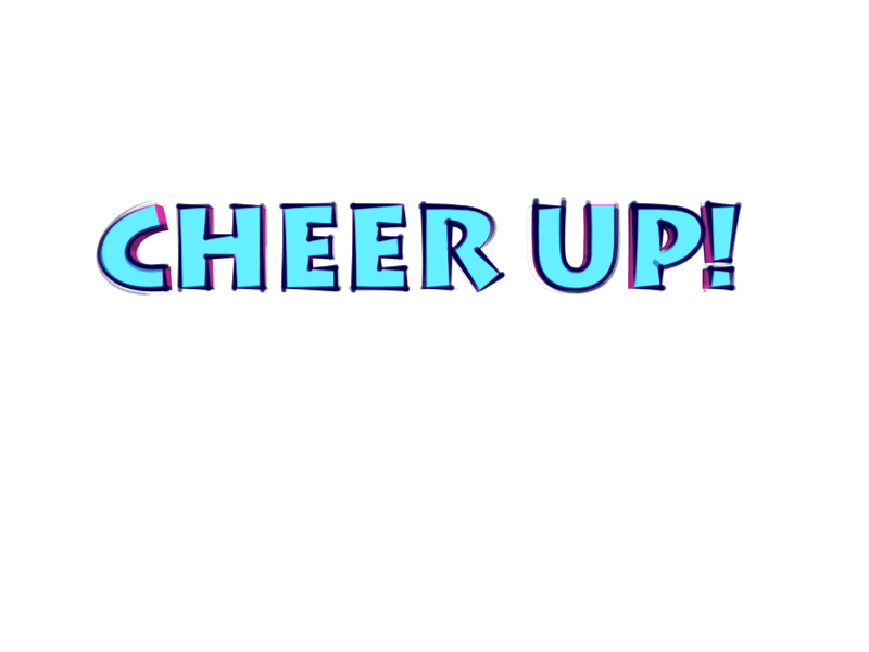 Cheer Up ! sketch text