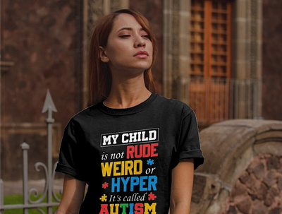 My Child Is NOt Rude Weird Or Hyper It’s Called Autism Shirt anxiety autism bhfyp community logo design disability illustration love lovers neurodiversity typography