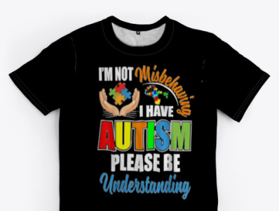 I’m Not Misbehaving I Have Autism Shirt