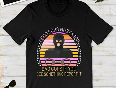 Good Cops Must Stop Bad Cops If You See Something Report It Shi