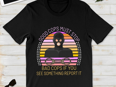 Good Cops Must Stop Bad Cops If You See Something Report It Shi