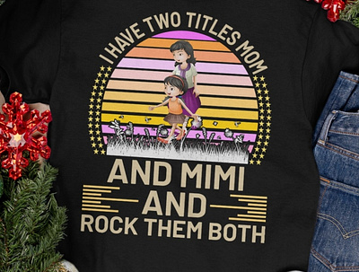 I Have Two Titles Mom And Mimi And I Rock Them Both Shirt baby beautiful community logo family happy instagood kids king love lovely lovers mom mom t shirt mom t shirt mom t shirt design momlife mother mothers mothersday photography