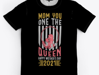 Mom You One Queen Mather's Day Shirt