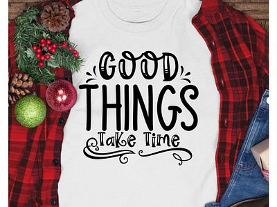 Good Things Take Time