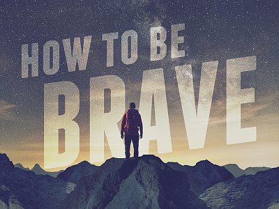 How To Be Brave brand church climb clipping elevation logo mask mountain series sky stars texture