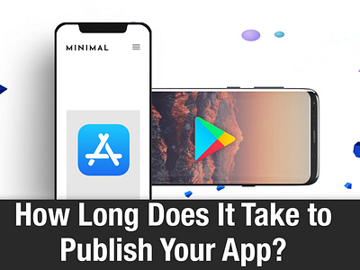 How Long Dose it Take to Publish your App