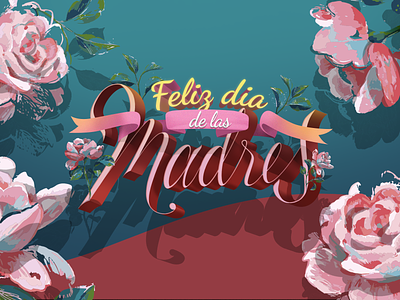 Dia de las Madres calligraphy illustration lettering letters madres mothers day mothersday photoshop typography