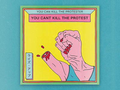 You can't kill the protest conceptual design editorial editorial design editorial illustration graphic design illustration illustrations pop art print type typography