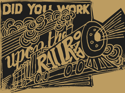 Did You Work Upon the Railroad hand drawn hand lettering illustration lettering railroad