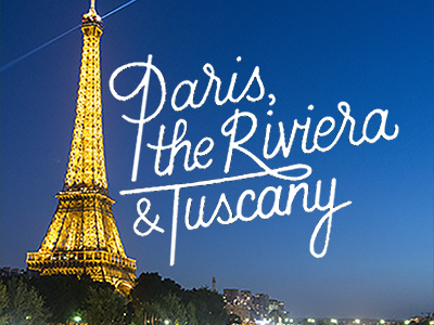 Paris, the Riviera & Tuscany handdrawn lettering type typography