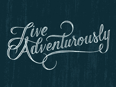 Live Adventurously handdrawn handdrawntype lettering script type typography