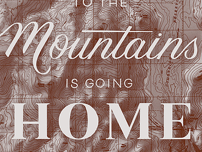 Mountains adventure handdrawn handdrawntype handmade lettering map quote script topography travel type typography