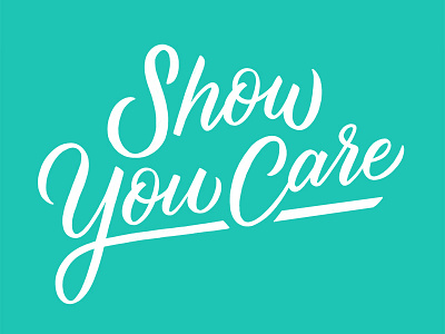 Show you care handdrawn handdrawntype handmade lettering quote script type typography