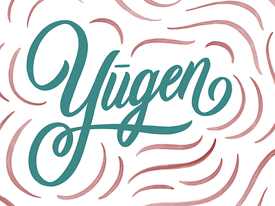 The 100 Day Project: Yugen 100 day project daily type handdrawn type language lettering linguistics the 100 day project type typography untranslatable words