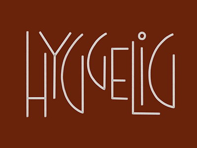 The 100 Day Project: Hyggelig 100 day project daily type handdrawn type language lettering linguistics the 100 day project type typography untranslatable words