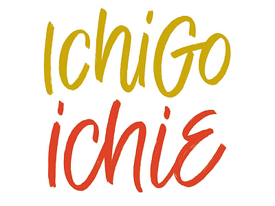 The 100 Day Project: Ichigo ichie 100 day project daily type handdrawn type language lettering linguistics the 100 day project type typography untranslatable words