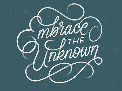 Embrace the Unknown daily type goodtypetuesday handdrawn handdrawn type handdrawnlettering handdrawntype letterer lettering script type typography