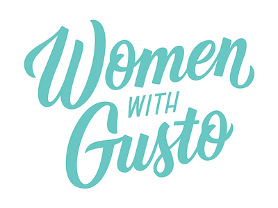 Women with Gusto female feminist handdrawn handdrawn type lettering script type typography women women in tech