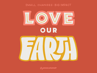 Small Changes, Big Impact earth eco friendly environmental handdrawn handdrawntype lettering nature retro type type typography