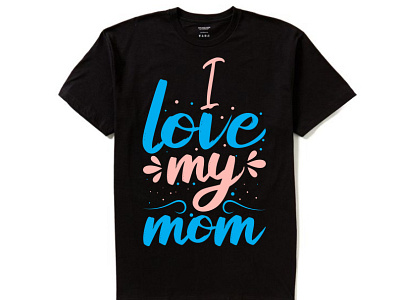 T-shirt design for MOM lover