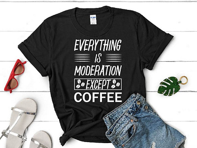 Everything is moderation except coffee