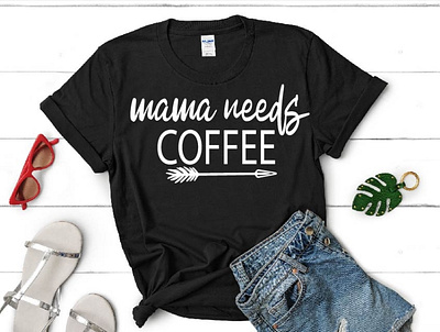 mama needs coffee best tshirt best tshirt design coffee tshirt custom design family tshirt friend tshirt girl tshirt green tea mama mama needs coffee mom tshirt mother day tshirt mother gift tshirt mother tshirt mothersday tshirt typhography