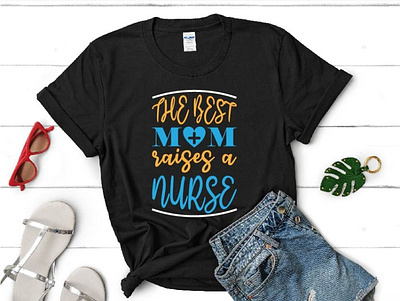 the best mom raises a nurse best nurse best tshirt design custom design illustration mom tshirt nurse tshirt rises a nurse the best mom the best mom raises a nurse tshirt design typhography