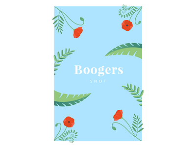 Boogers flora flower leaf plants pretty text