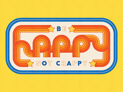 Happy Not Crappy WIP blue colour design illustration illustrator lettering orange retro type typography